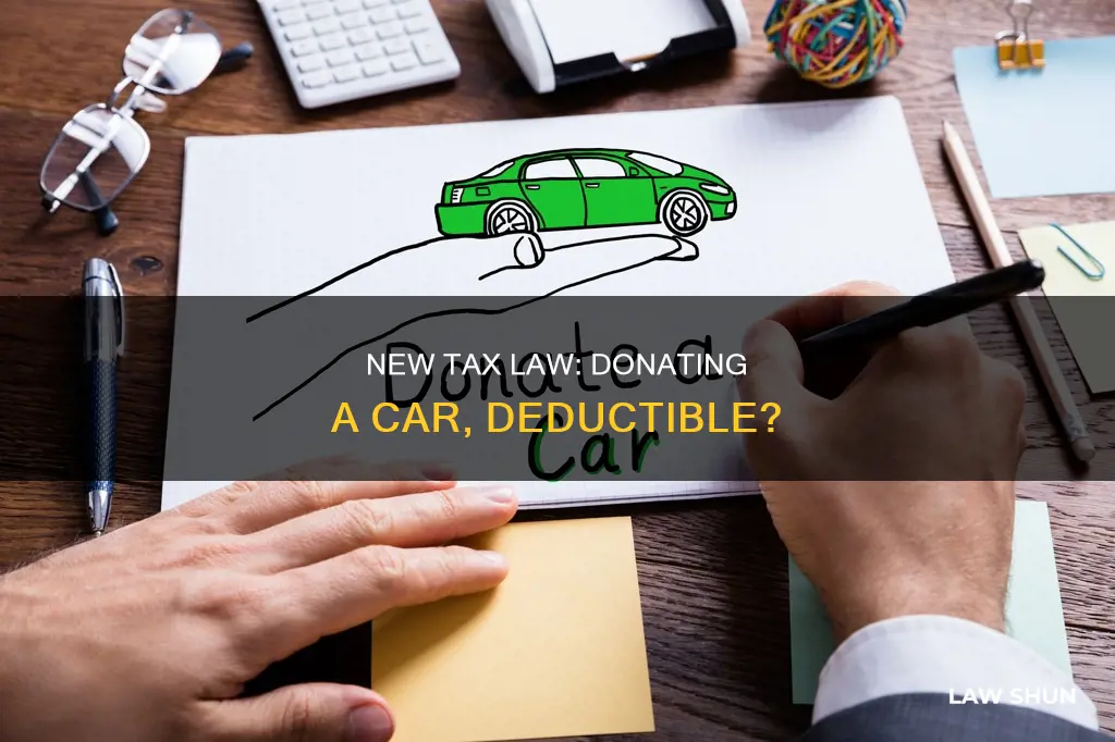 can i deduct donating a car under new tax law