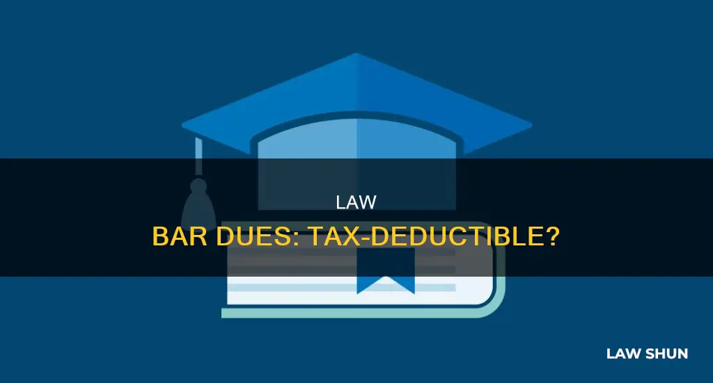 can i deduct my law bar dues from taxes