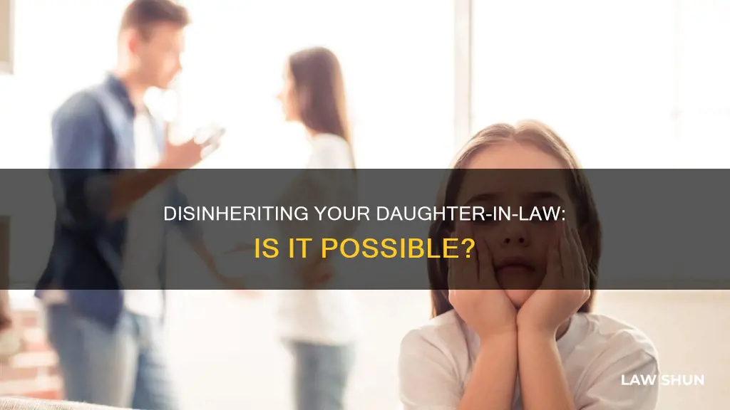 can i disinherit my daughter in law