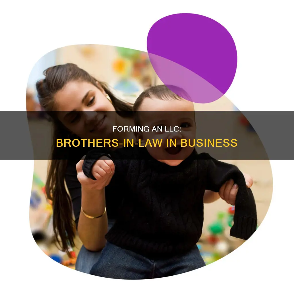 can i form an llc with my brother in law