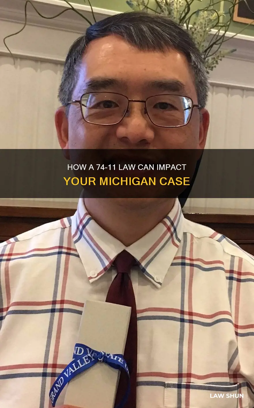 can i get a 74 11 law michigan