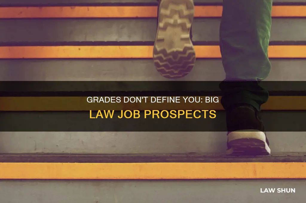 can i get a big law job with bad grade