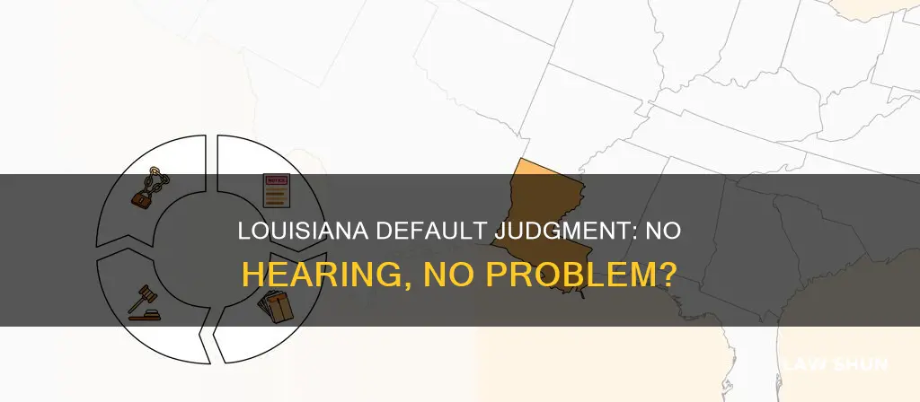 can i get a default judgement without hearing louisiana law