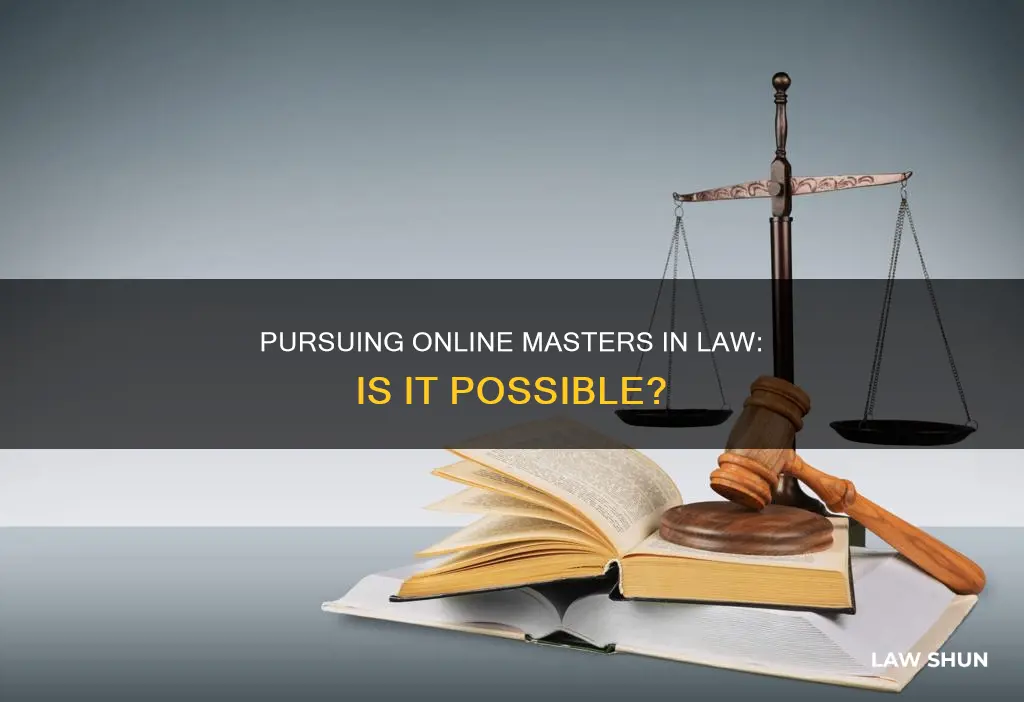 can i get a masters degree in law onlinr