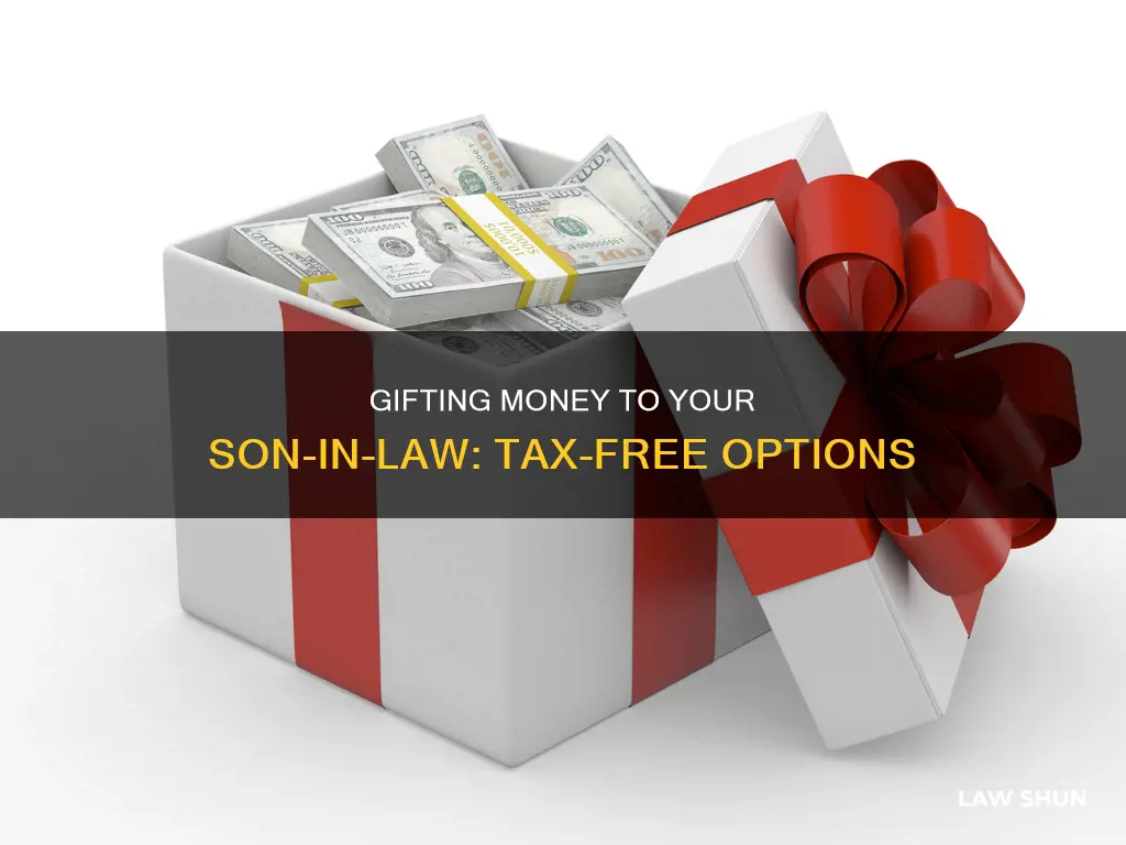 can i gift money tax free to son-in-law