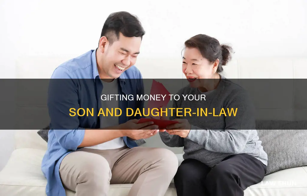 can i gift my son and daughter in law money