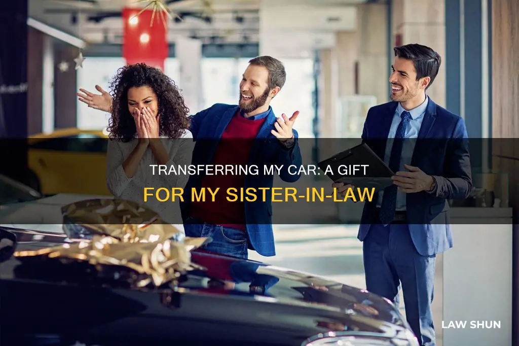 can i give my car to my sister in law