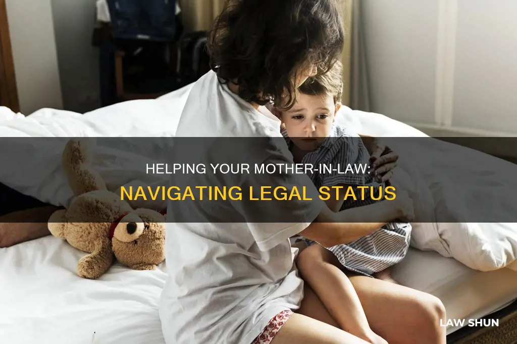 can i help my mother in law to become legal