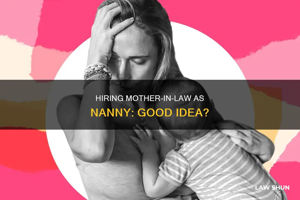 can i hire my mother in law as a nanny