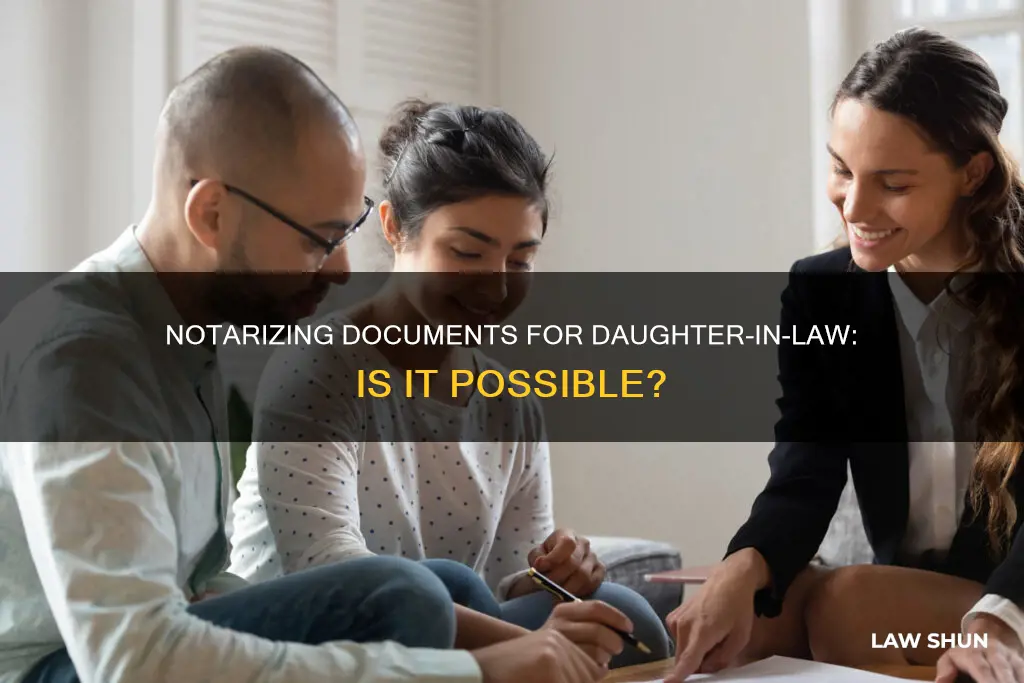 can i notarize a document for a daughter in law