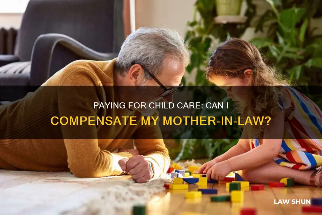 can i pay my mother in law for child care