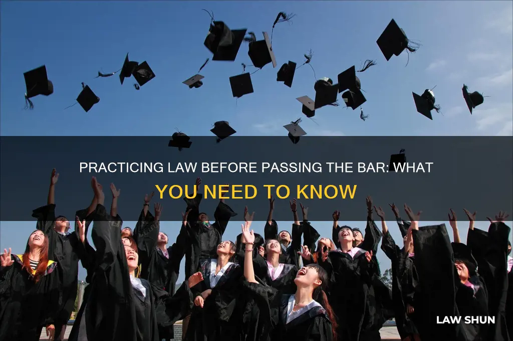 can i practice law between graduation and passing the bar
