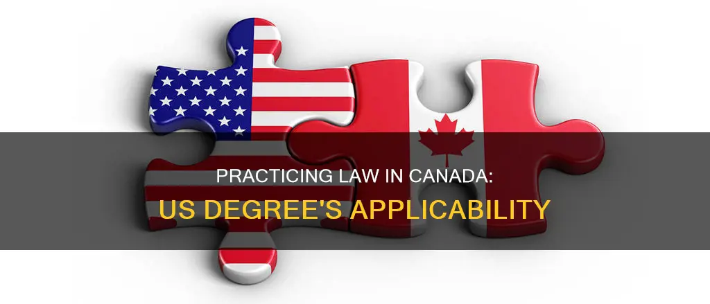 can i practice law in canada with a us degree