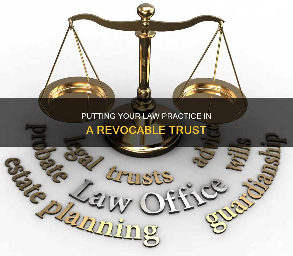 can i put my law practice into my revocable trust