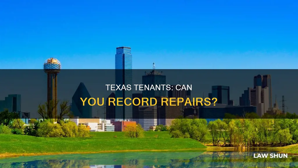 can i record maintenance repair and my apartment texas law