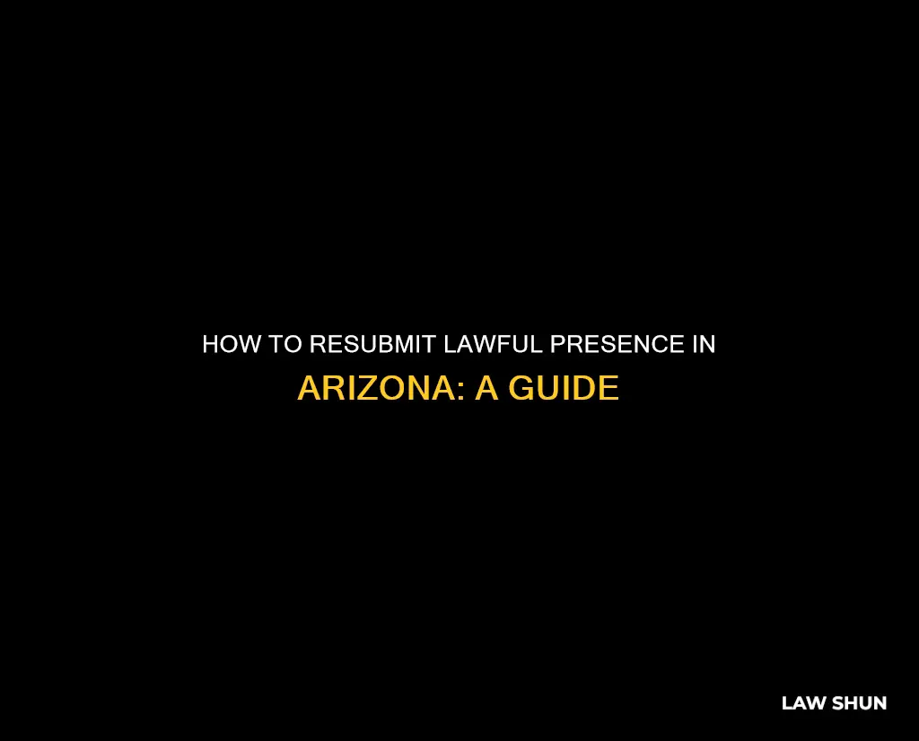 can i resubmit lawful present in azbn