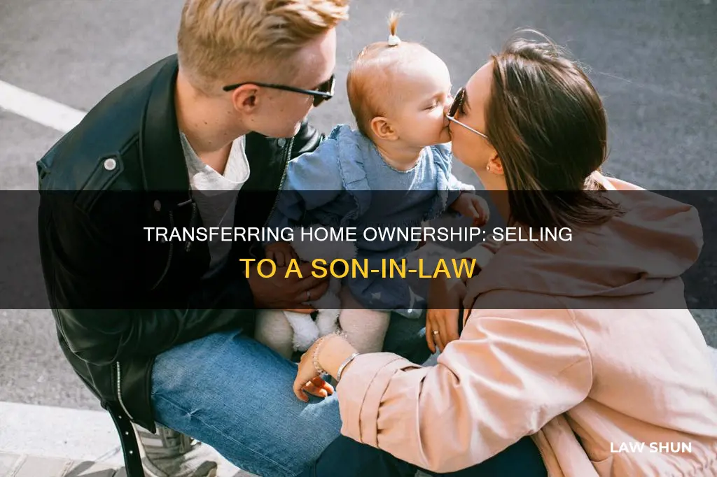 can i sell my house to my son in law