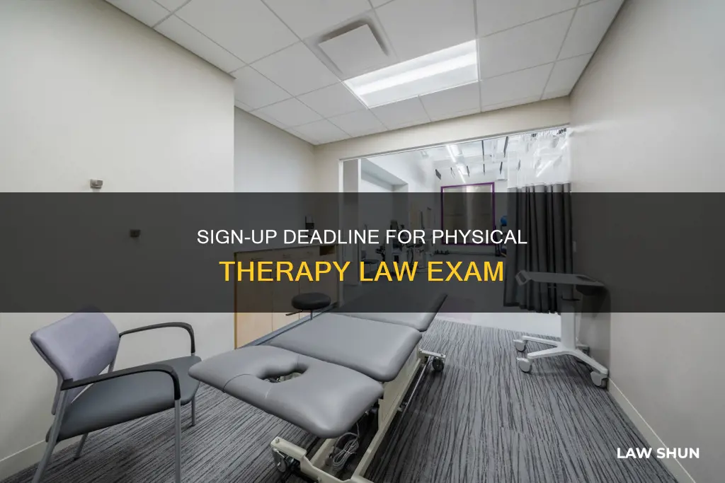 can i sign up for physical therapy law exam later