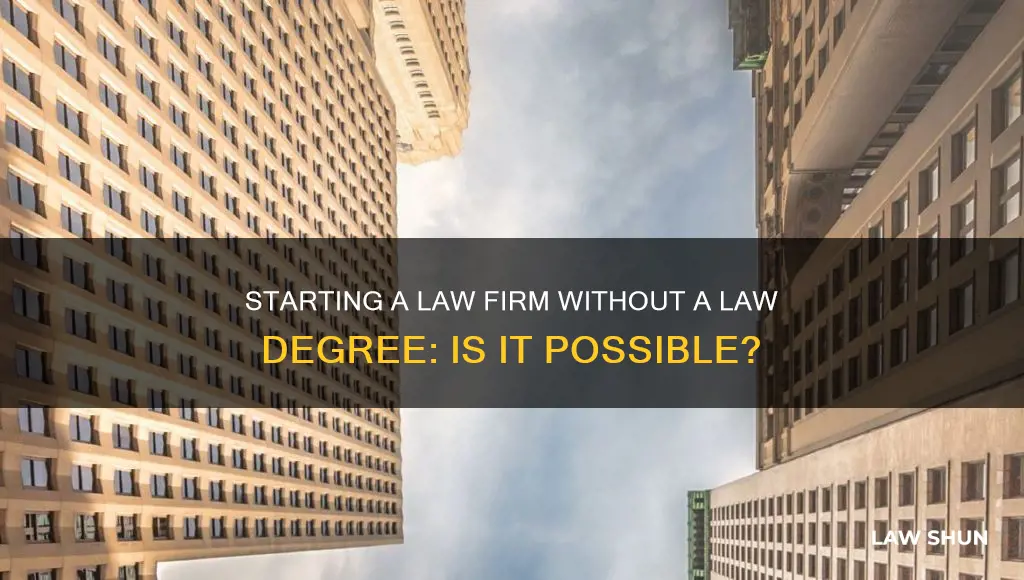 can i start a law firm without being a lawyer