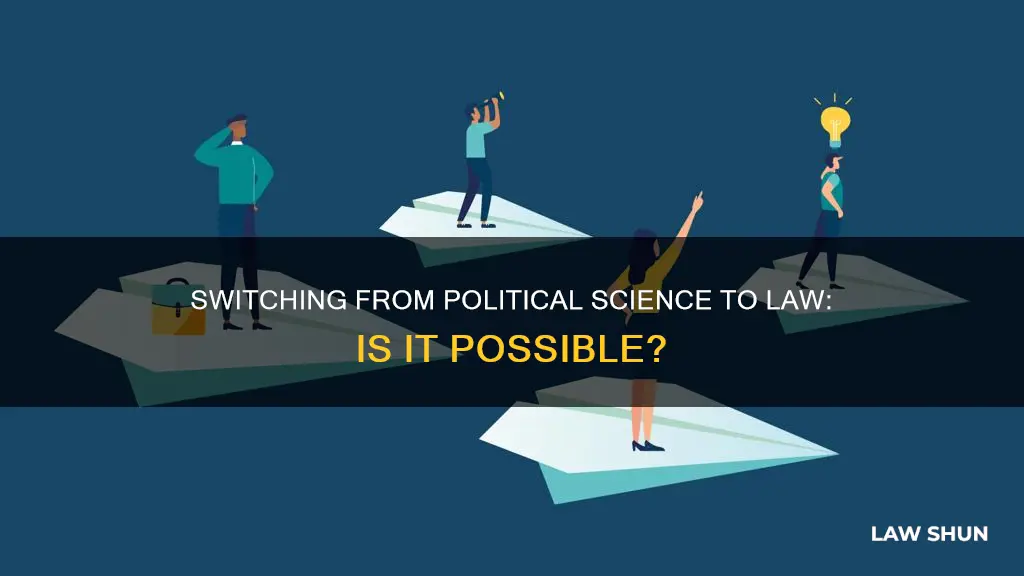 can i switch from political science to law
