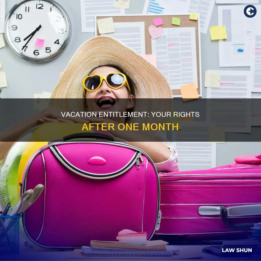can i take vacation after 1 month by law