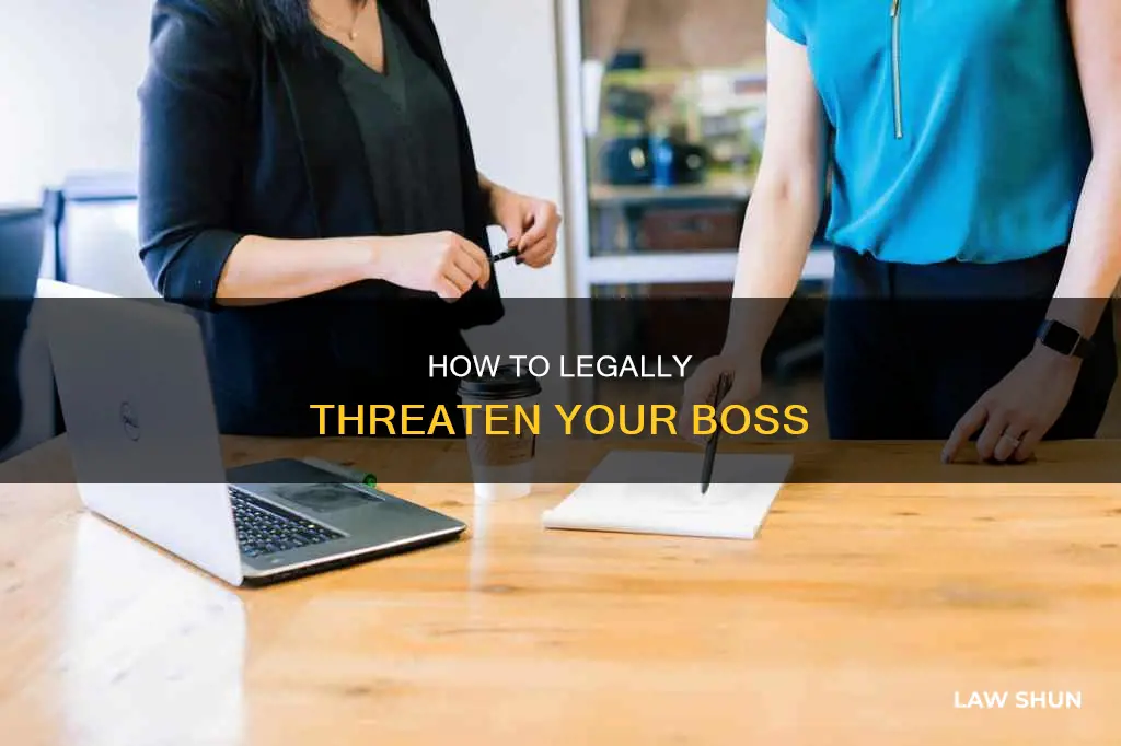 can i threaten bu boss with a law suit