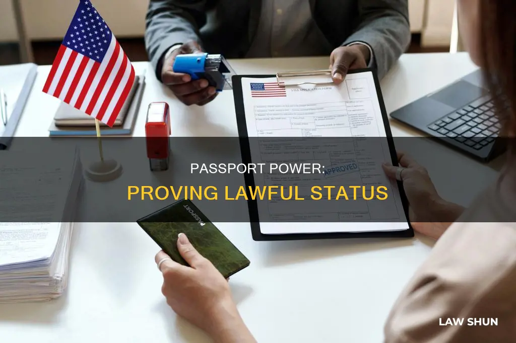 can i use my passport to proove my lawful status