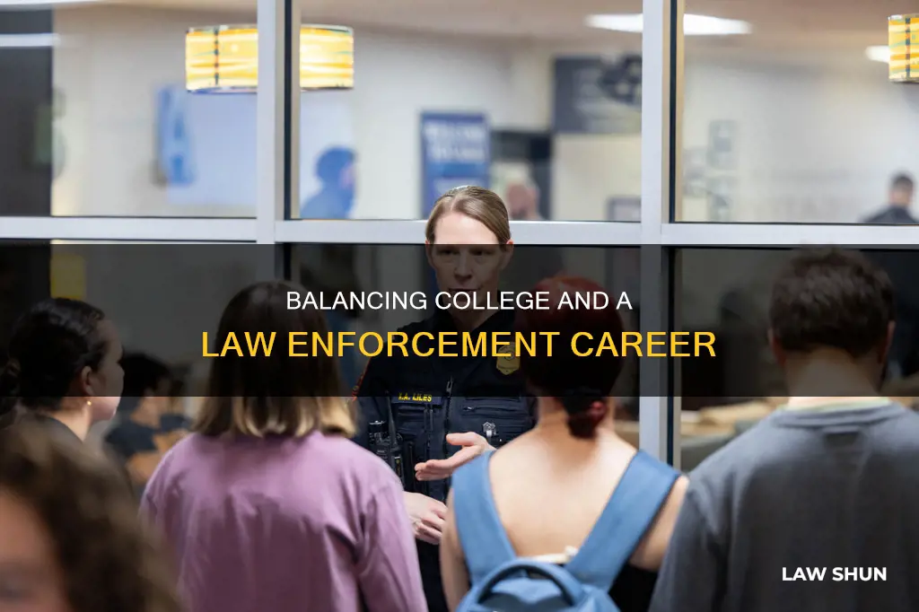 can i work law enforcement while in college