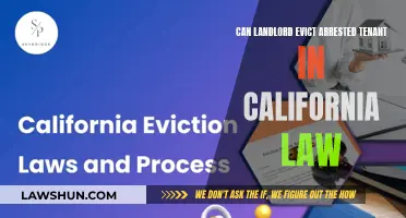 Tenant Arrest: Can Landlords Evict in California?