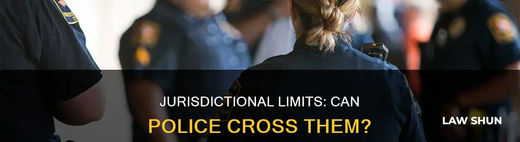 can law enforcement agencies gather information outside of their jurisdiction