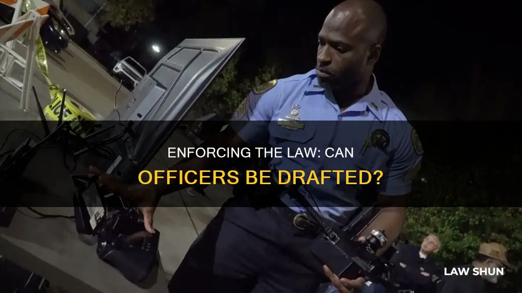 can law enforcement be drafted