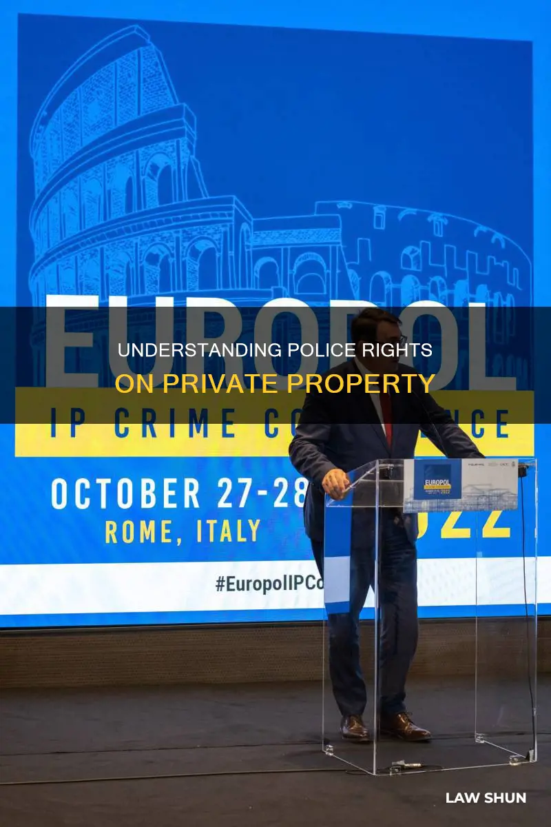 can law enforcement come on private property