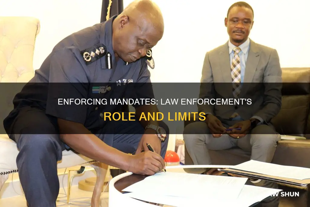 can law enforcement enforce a mandate