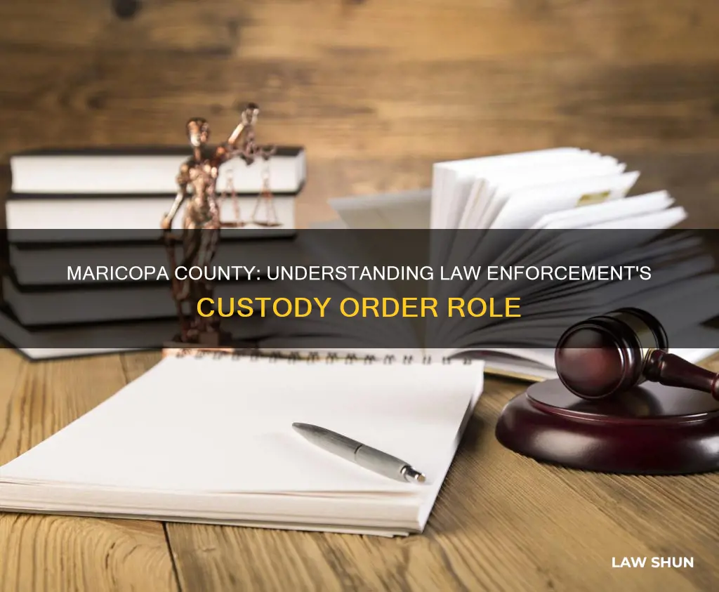 can law enforcement enforce custody orders in maricopa county az
