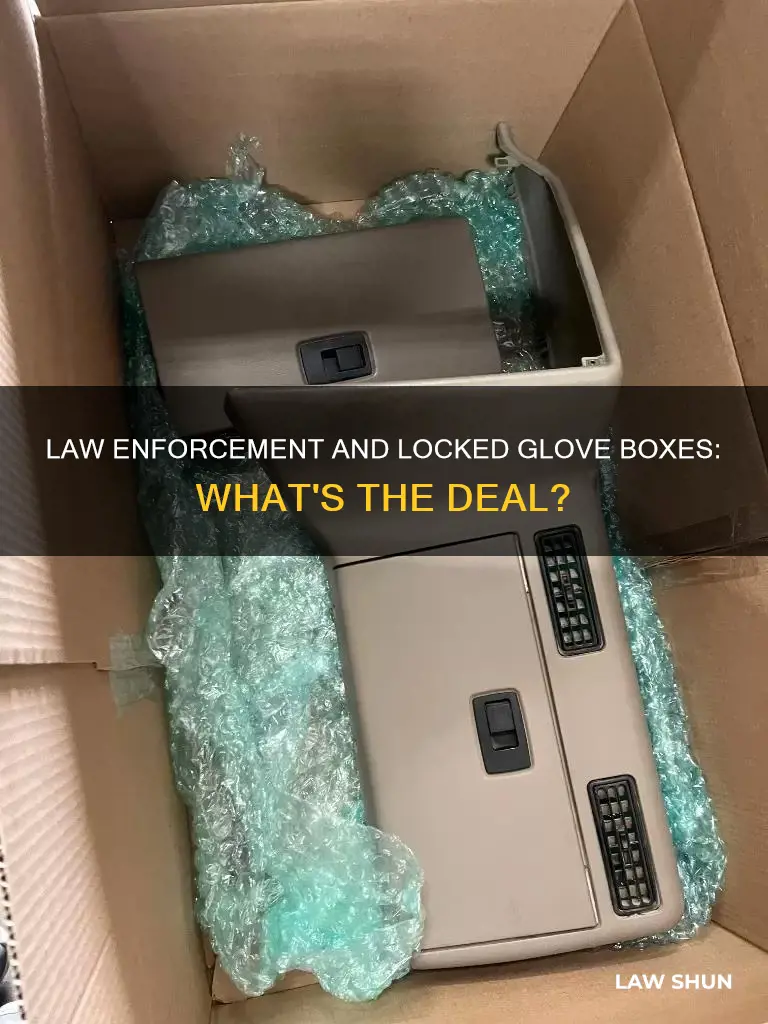 can law enforcement enter a locked glove box