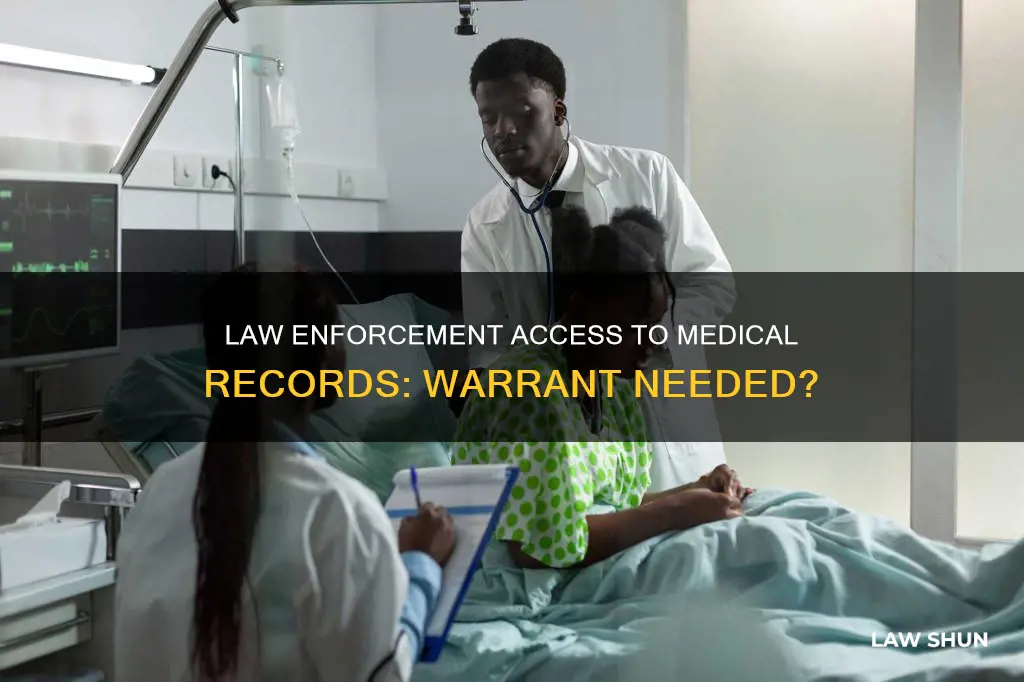 can law enforcement look at medical records without a warrant