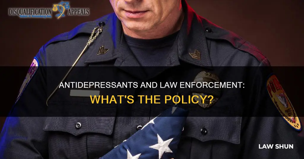 can law enforcement officers take antidepressants