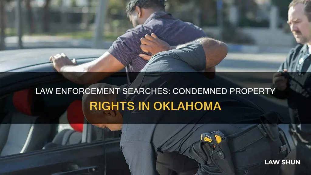 can law enforcement search condemned property in oklahoma