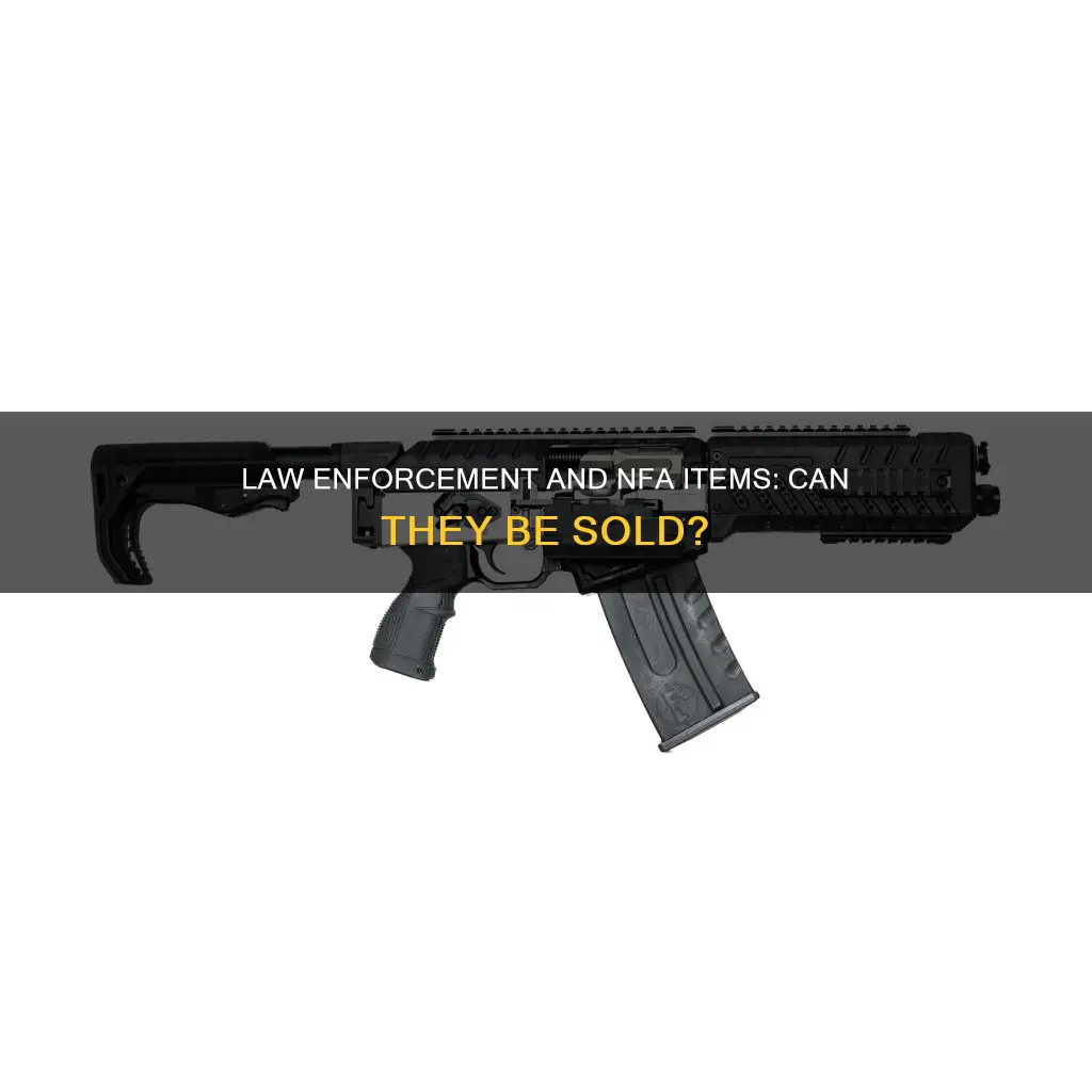 can law enforcement sell nfa items
