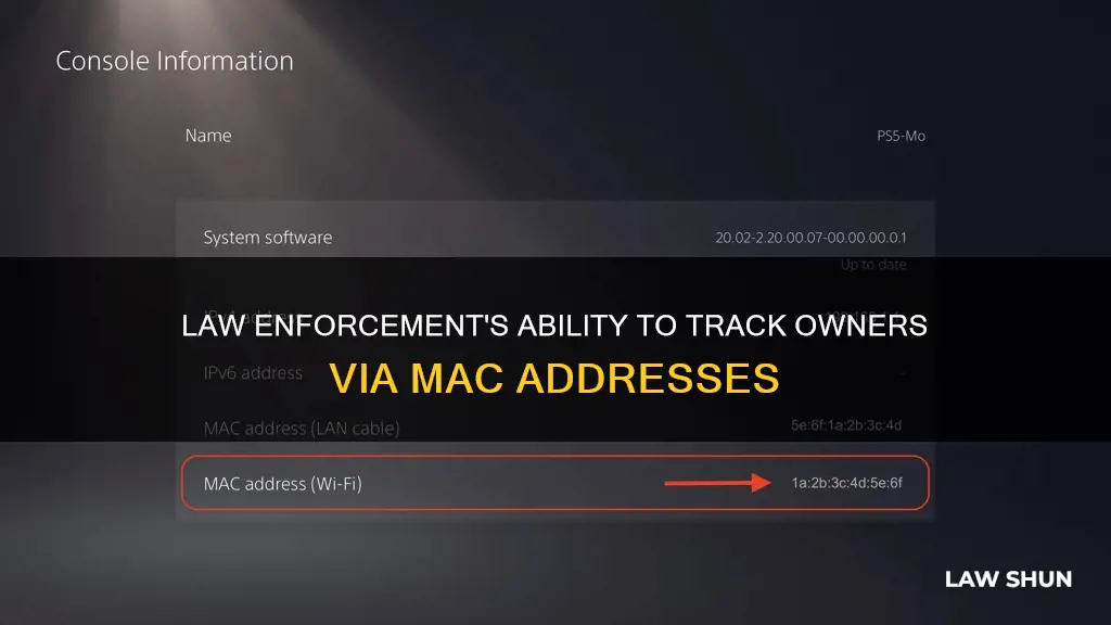 can law enforcement use mac address to find owner