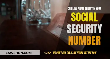 Law Firms: Can They Threaten Your Social Security Number?