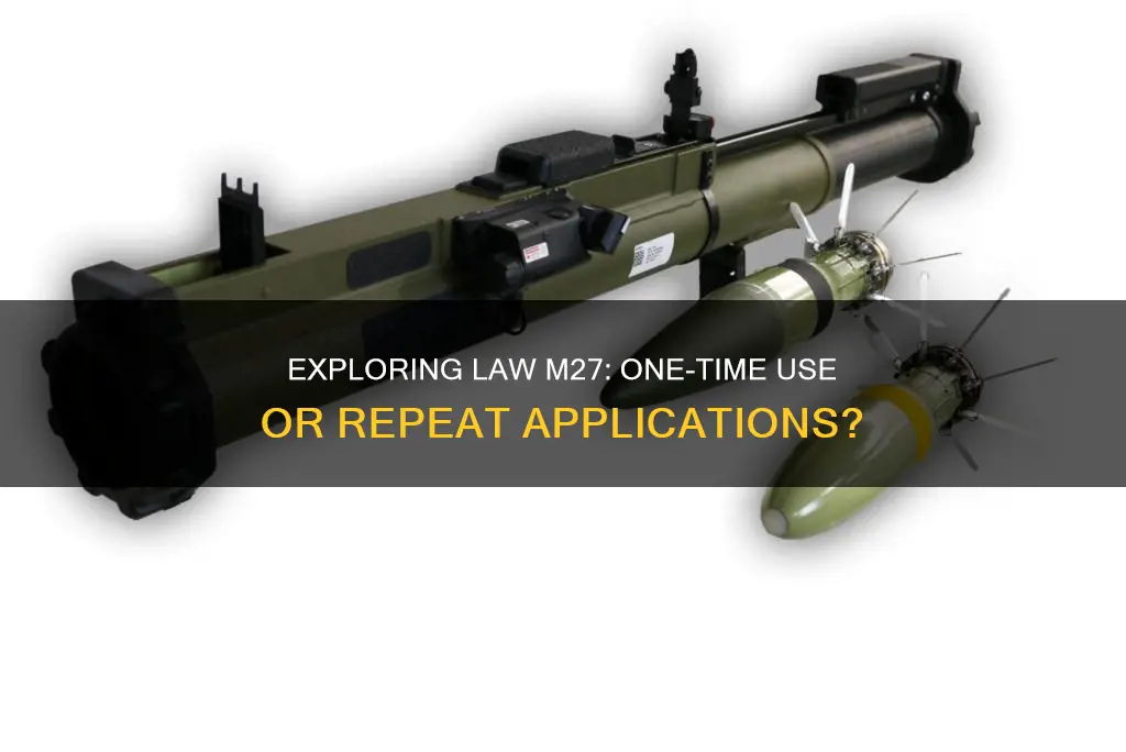 can law m27 be used more then once