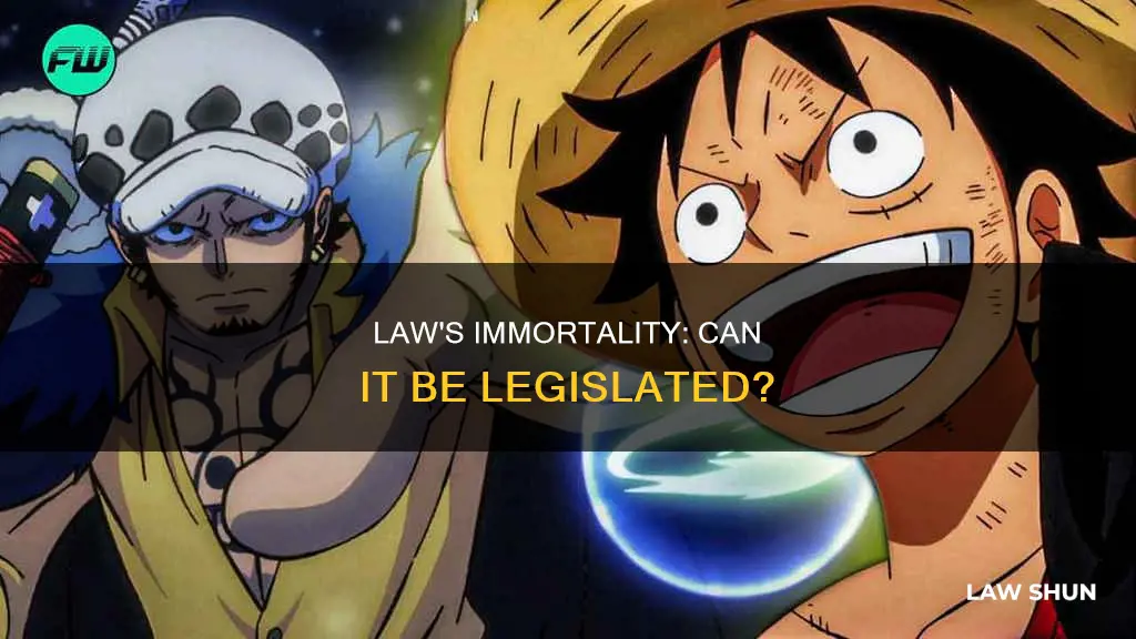 can law make himself immortal
