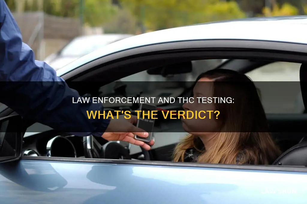can law officers be subject to thc test
