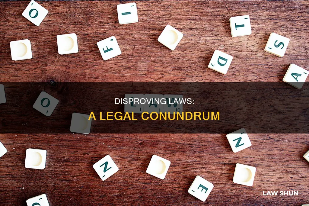 can laws be disproved