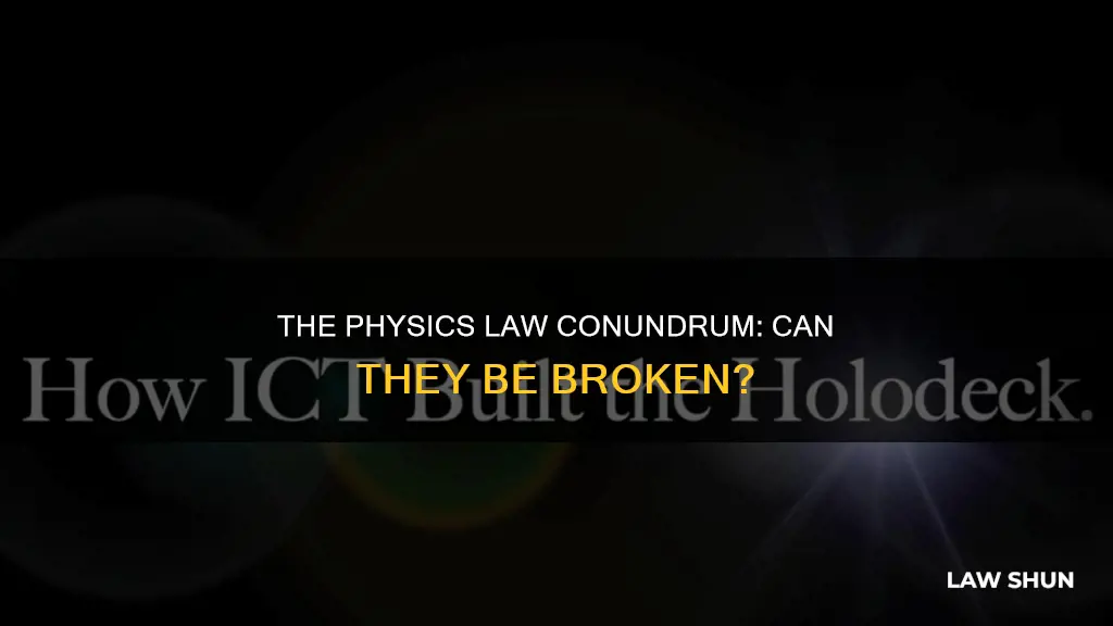 can laws of physics be broken