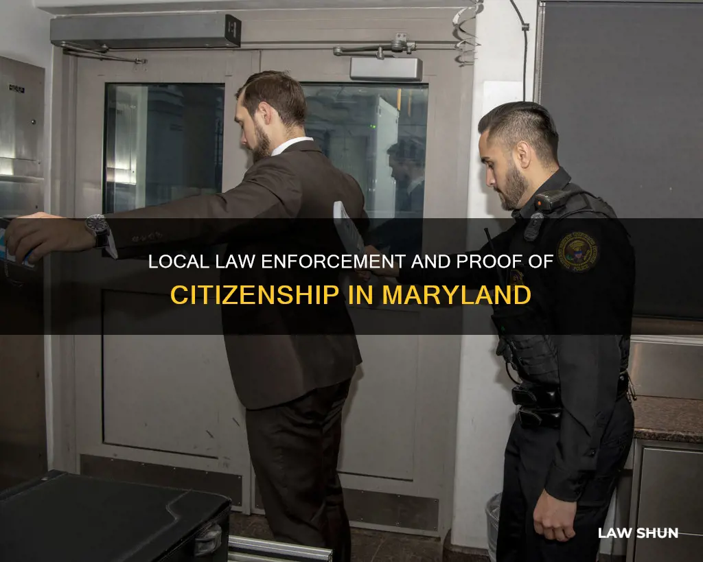 can local law enforcement ask for proof of citizenship maryland