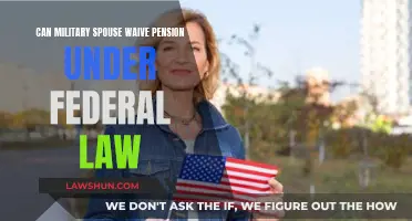 Waiving Military Spouse Pension: Federal Law Implications