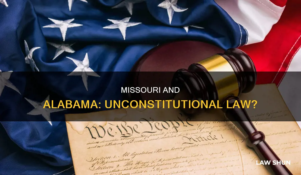 can missouri and alabama law be found unconstitutional