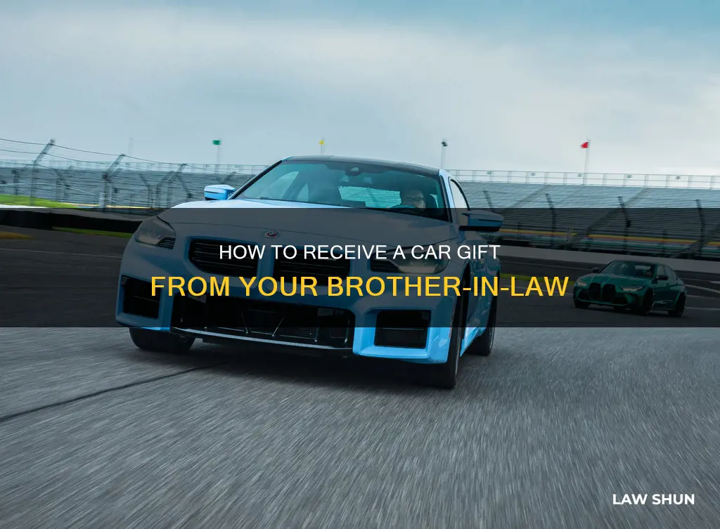 can my brother in law gift me a car